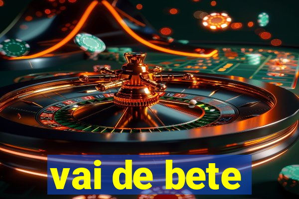 vai de bete